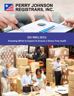 ISO 9001:2015: Knowing What to Expect to Ensure a Stress Free Audit ISO 9001:2015: Knowing What to Expect to Ensure a Stress Free Audit